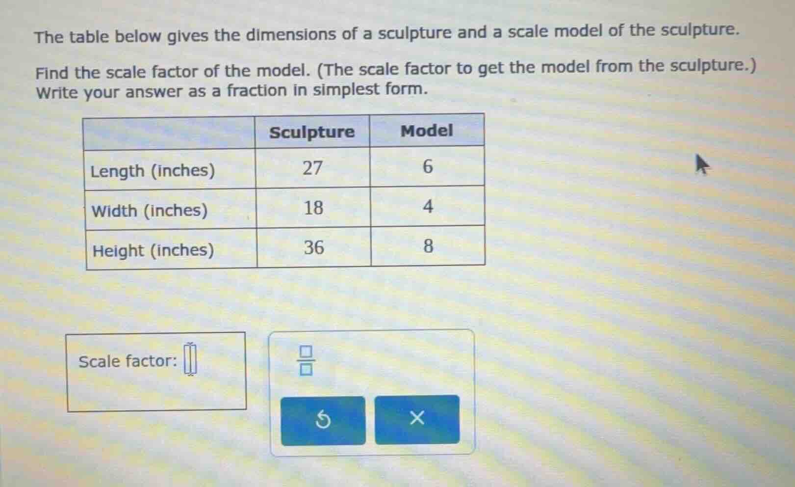 the table below gives the dimensions of a sculpture and a scale model o…