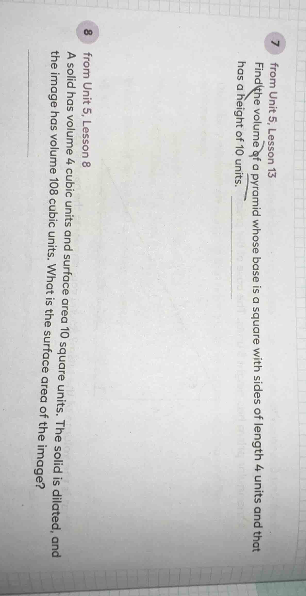 7 from unit 5, lesson 13 find the volume of a pyramid whose base is a s…