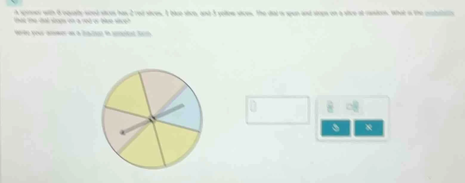 a spinner with 6 equally sized slices has 2 red slices, 1 blue slice, a…