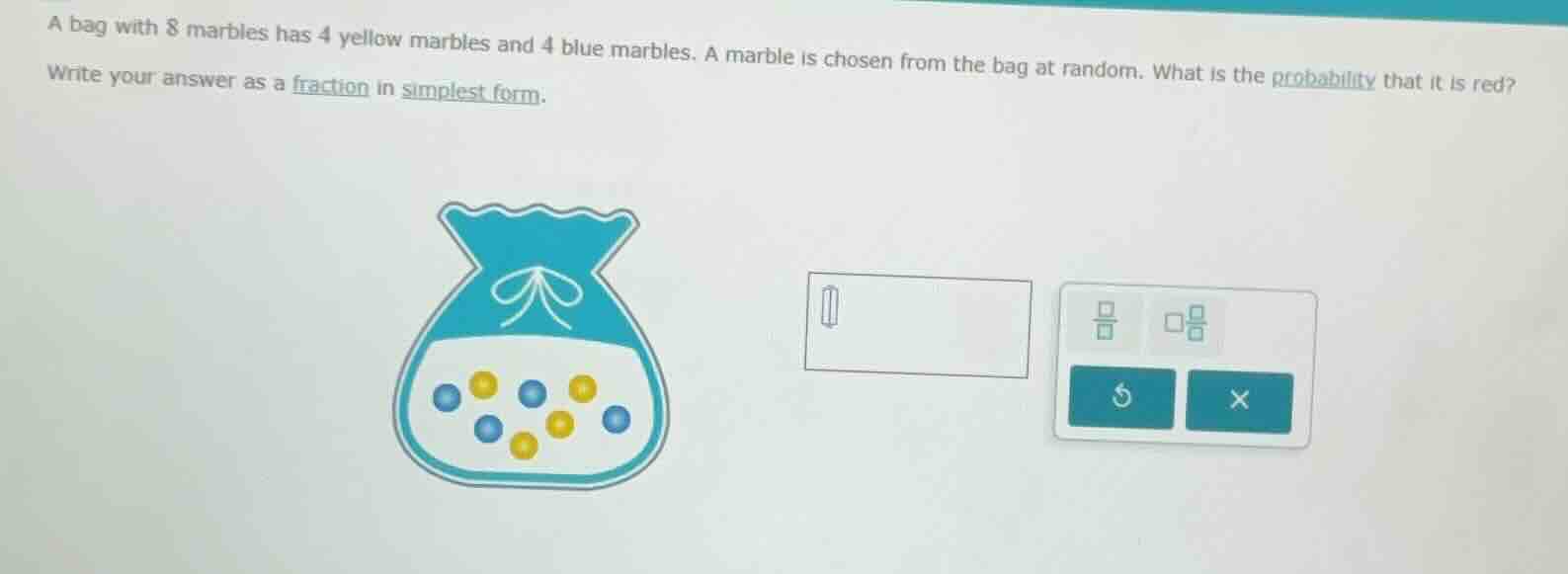 a bag with 8 marbles has 4 yellow marbles and 4 blue marbles. a marble …