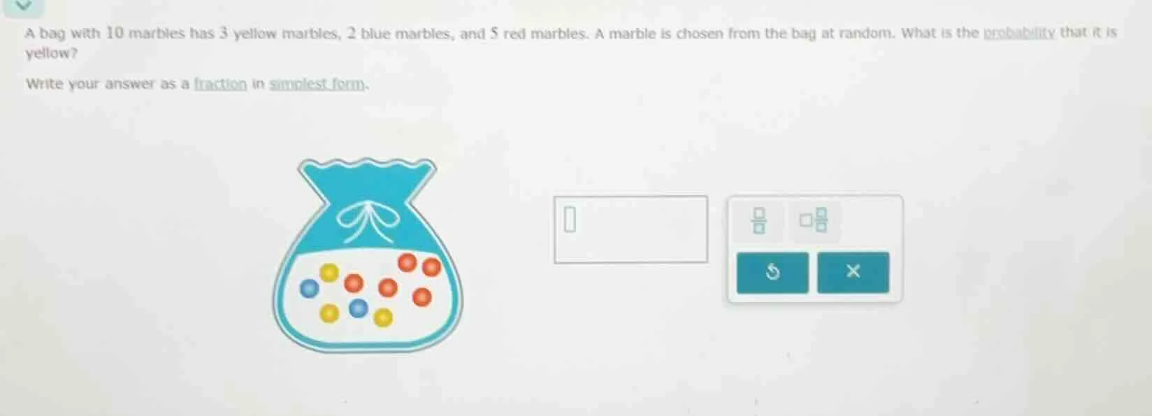 a bag with 10 marbles has 3 yellow marbles, 2 blue marbles, and 5 red m…