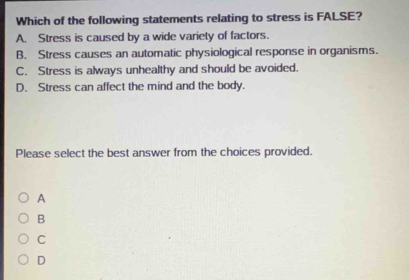 which of the following statements relating to stress is false? a. stres…