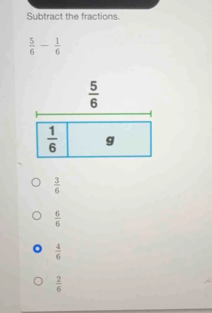 subtract the fractions. \\(\\frac{5}{6} - \\frac{1}{6}\\) (there is an …