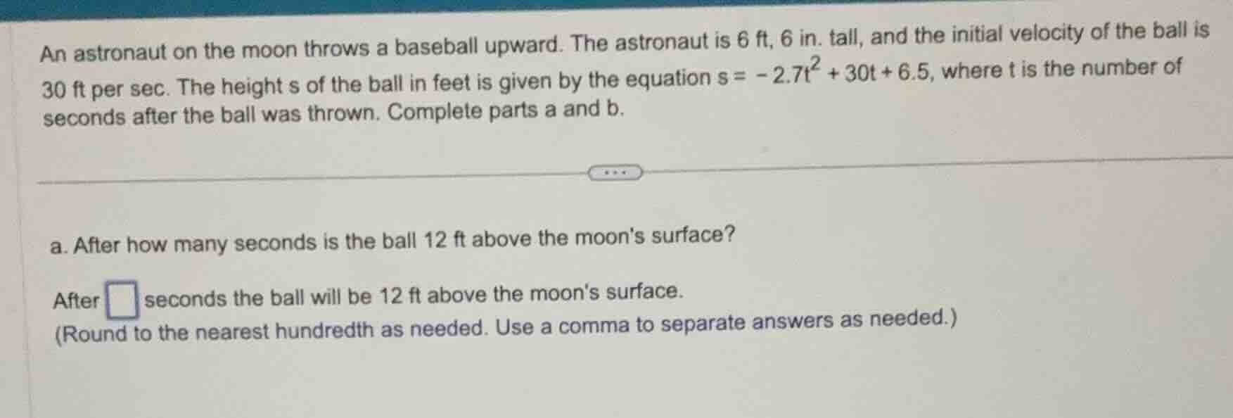 an astronaut on the moon throws a baseball upward. the astronaut is 6 f…