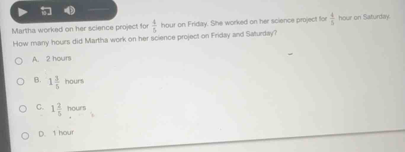 martha worked on her science project for \\(\frac{4}{5}\\) hour on frid…