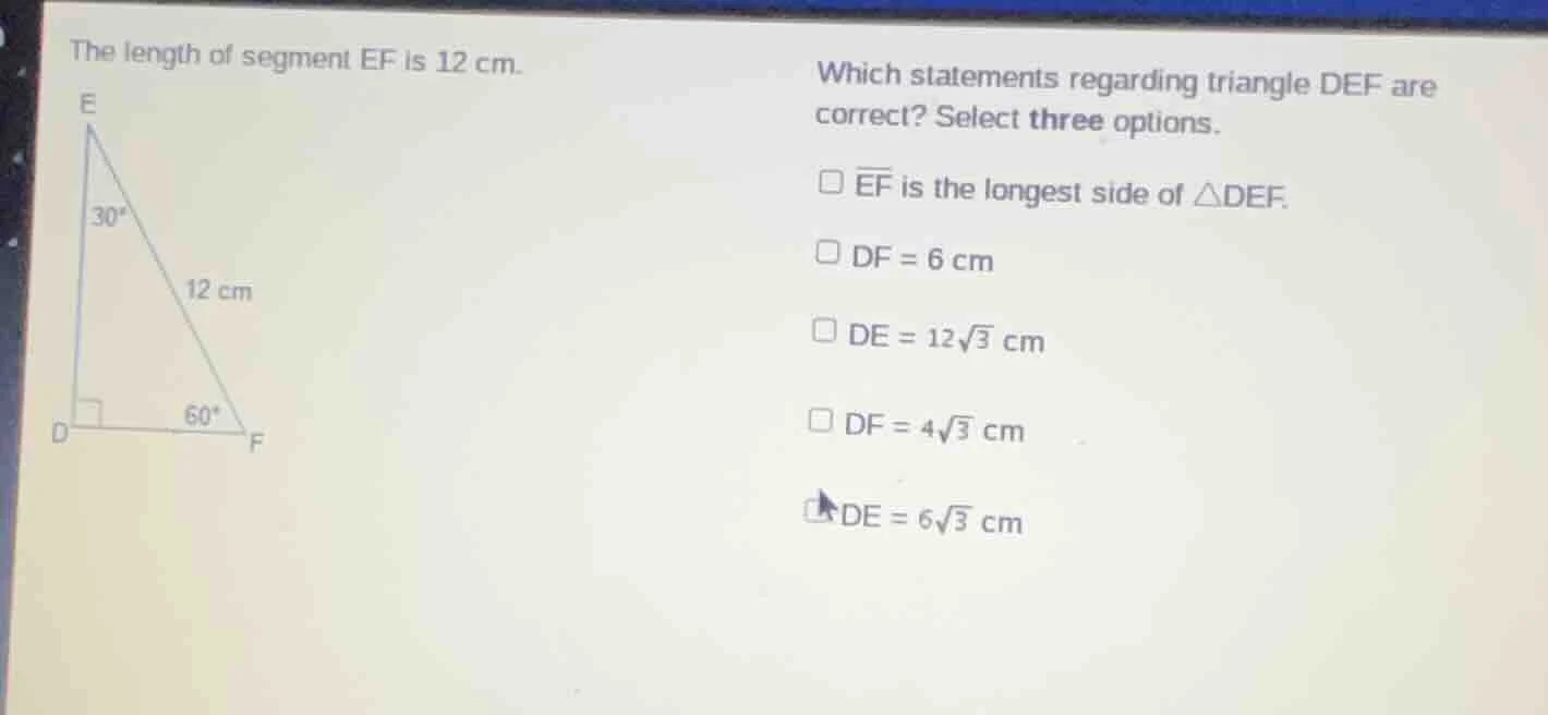 the length of segment ef is 12 cm. which statements regarding triangle …
