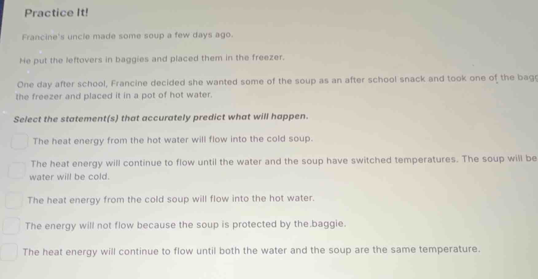 practice it! francines uncle made some soup a few days ago. he put the …