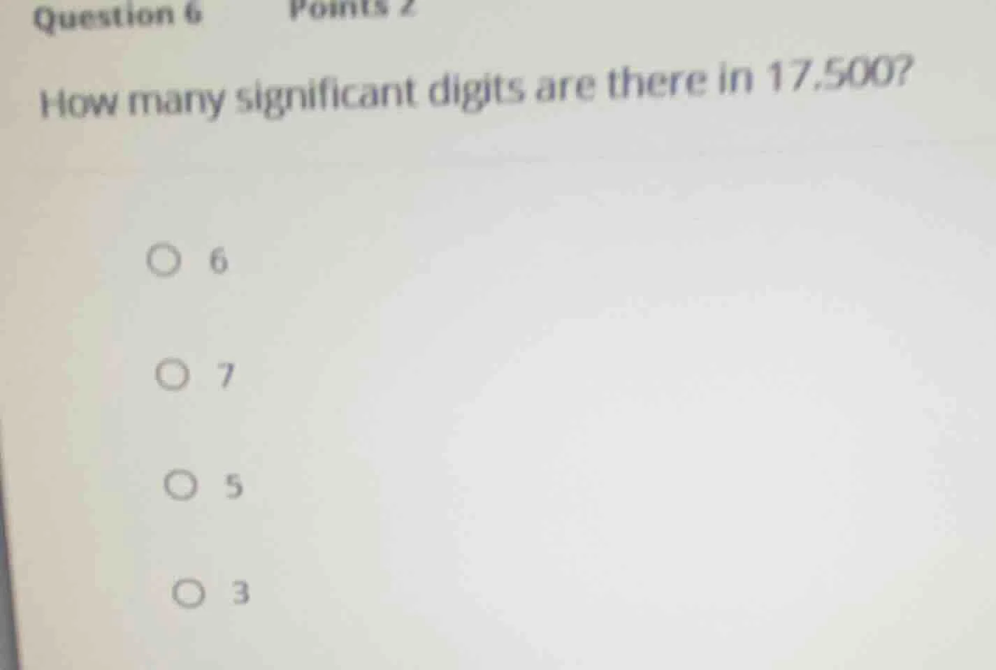 question 6 points 2 how many significant digits are there in 17.500? 6 …