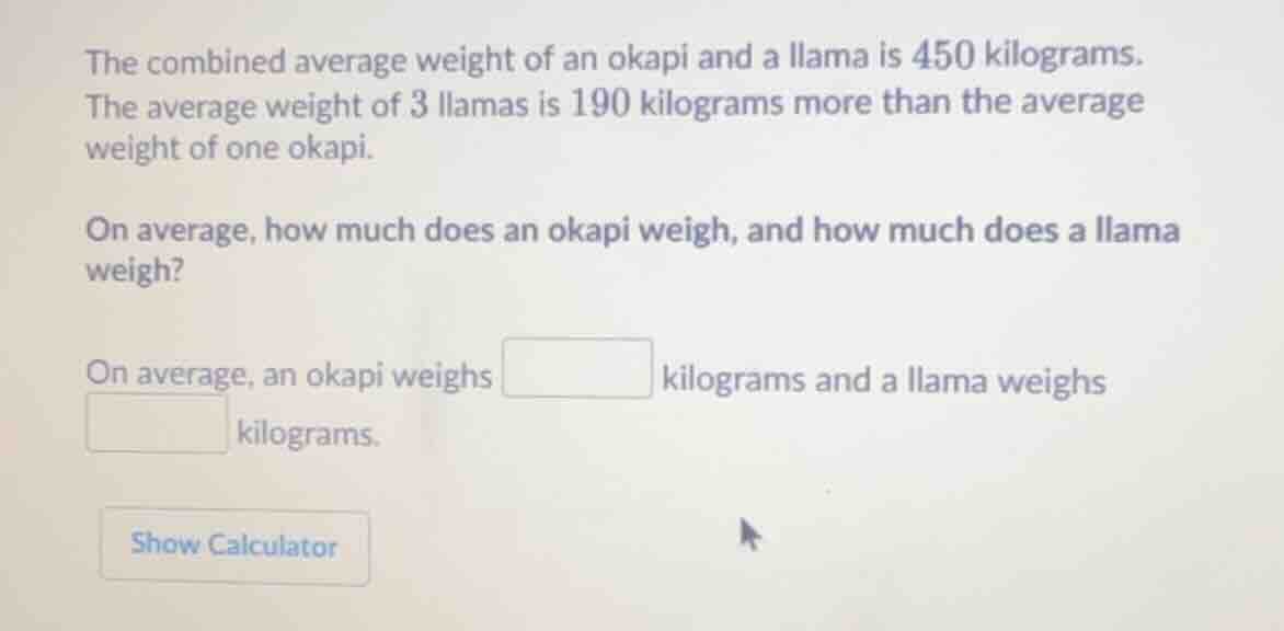 the combined average weight of an okapi and a llama is 450 kilograms. t…