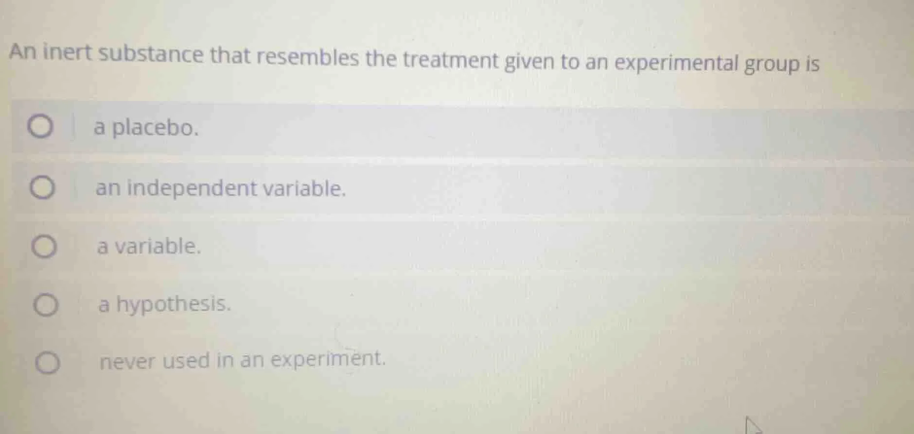 an inert substance that resembles the treatment given to an experimenta…