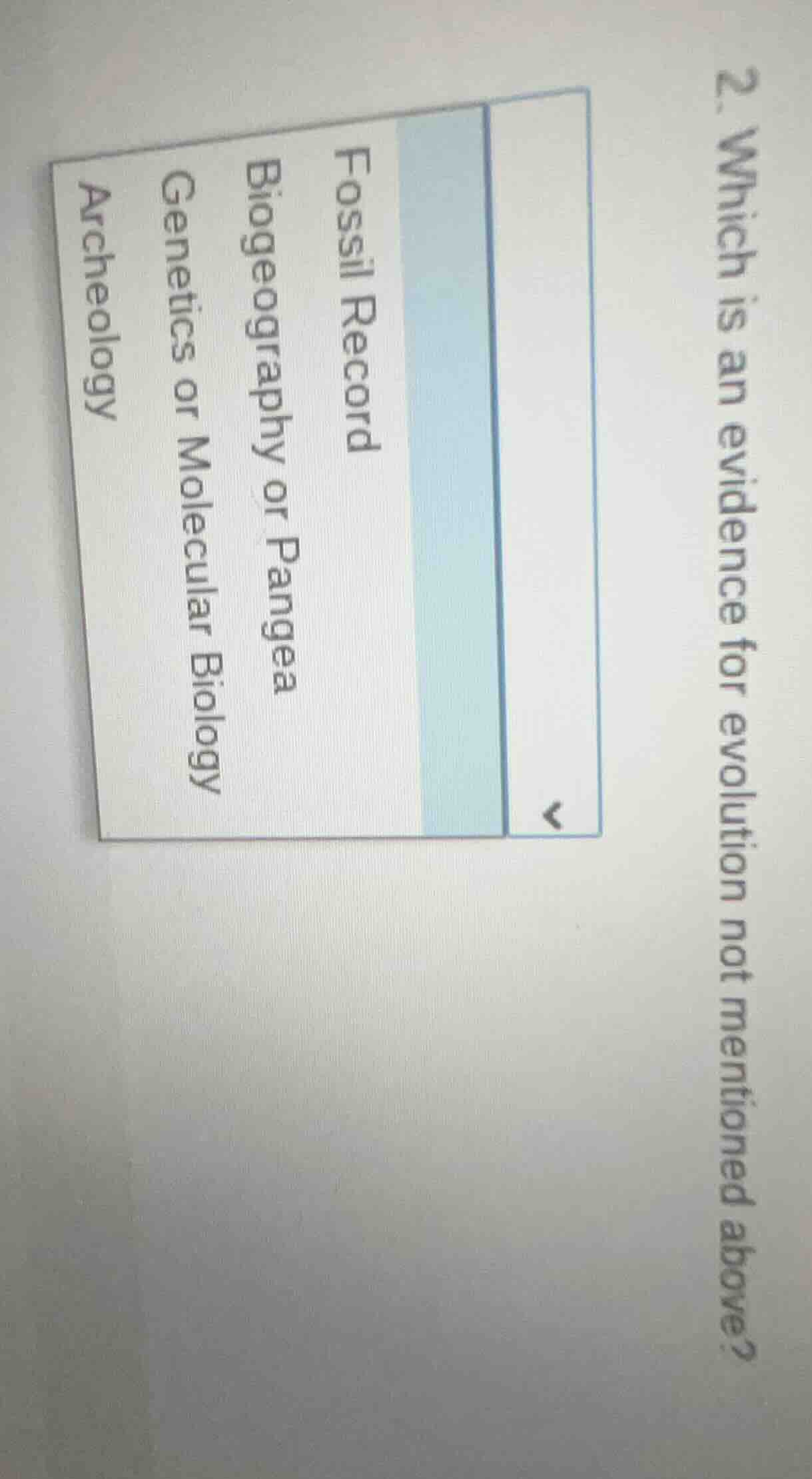2. which is an evidence for evolution not mentioned above? fossil recor…