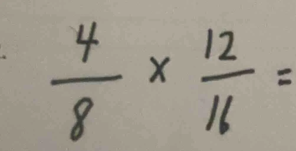 (\frac{4}{8} \times \frac{12}{16} =)