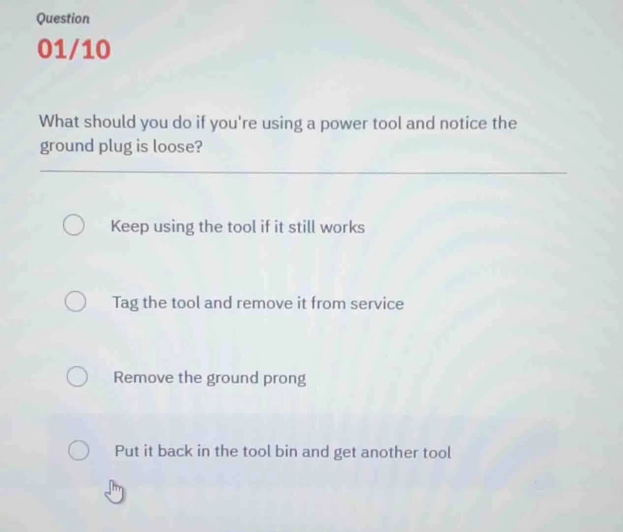 question 01/10 what should you do if youre using a power tool and notic…