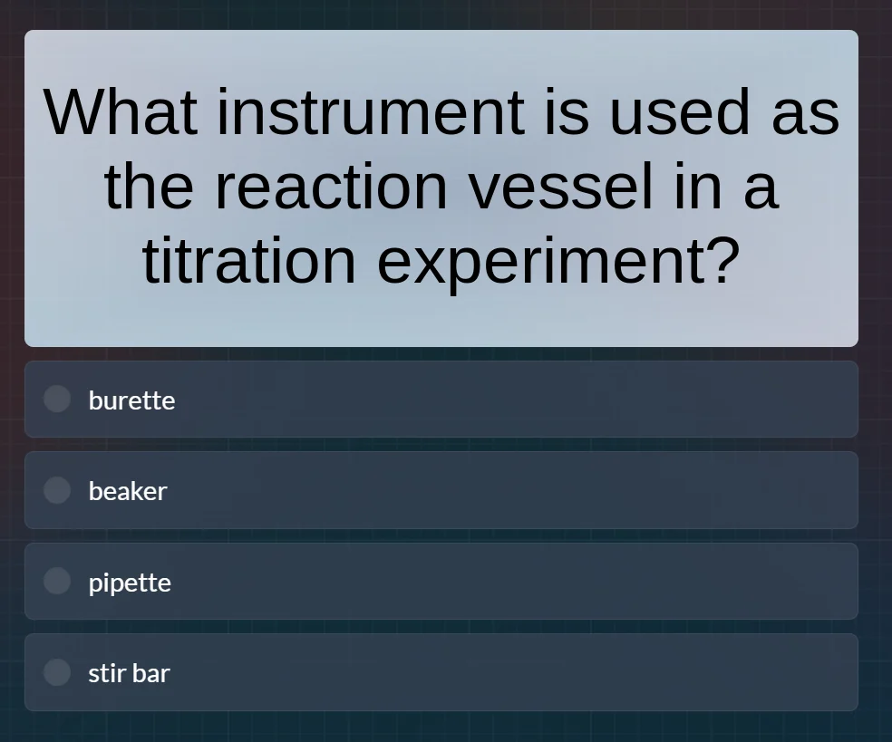 what instrument is used as the reaction vessel in a titration experimen…