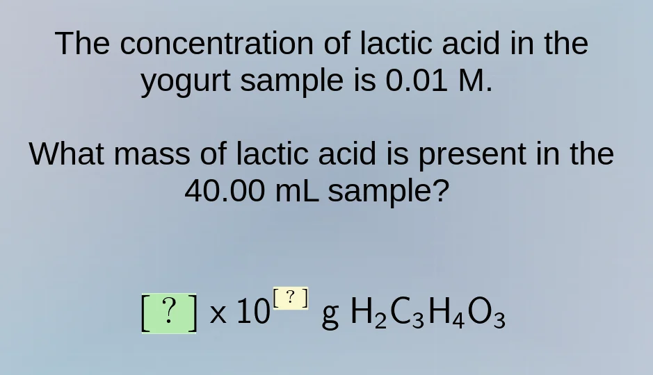 the concentration of lactic acid in the yogurt sample is 0.01 m. what m…