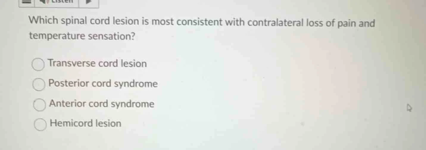 which spinal cord lesion is most consistent with contralateral loss of …
