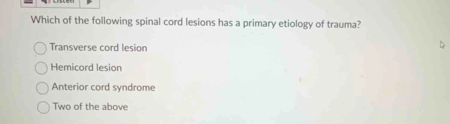 which of the following spinal cord lesions has a primary etiology of tr…