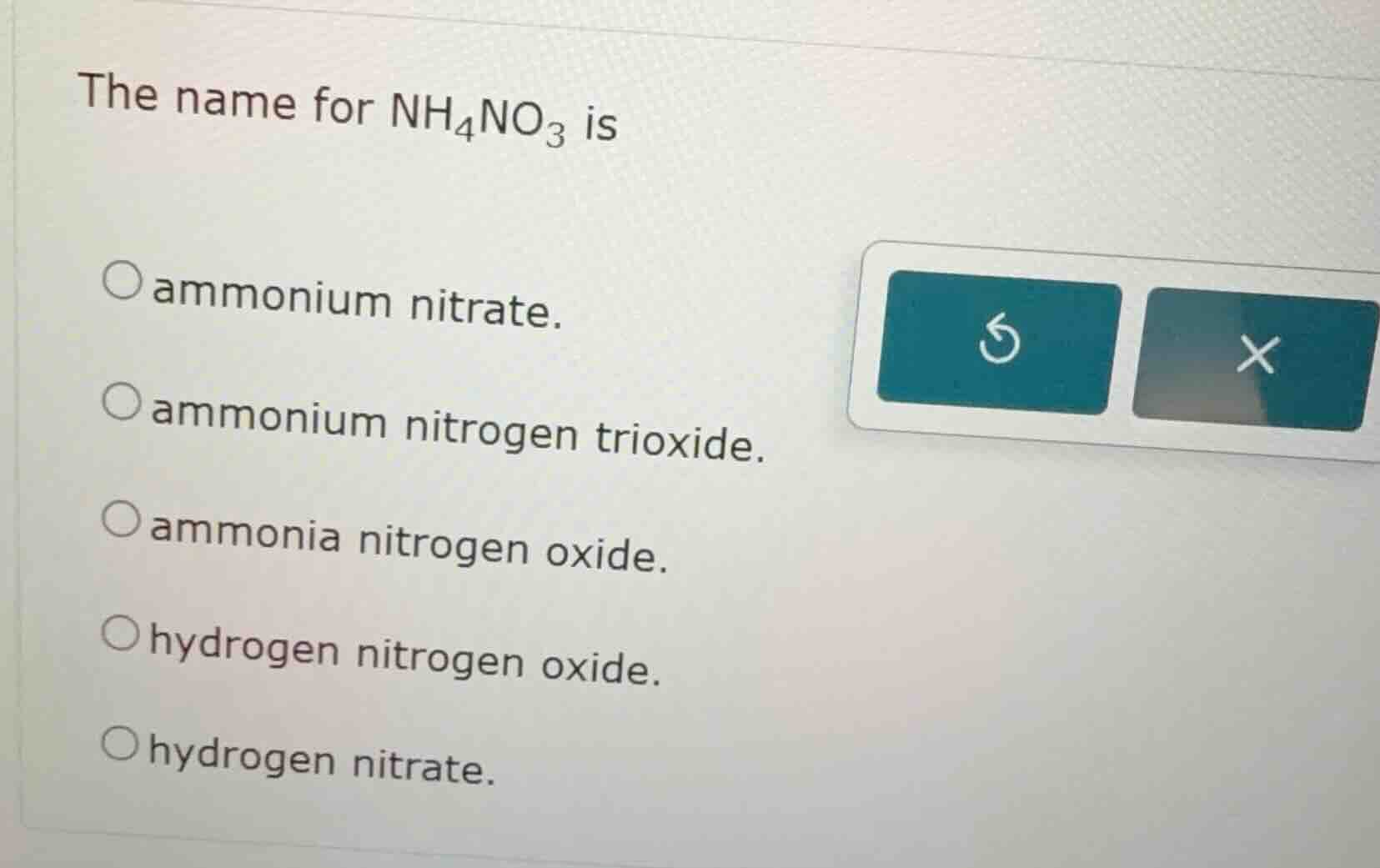 the name for $\\ce{nh_4no_3}$ is ammonium nitrate. ammonium nitrogen tr…