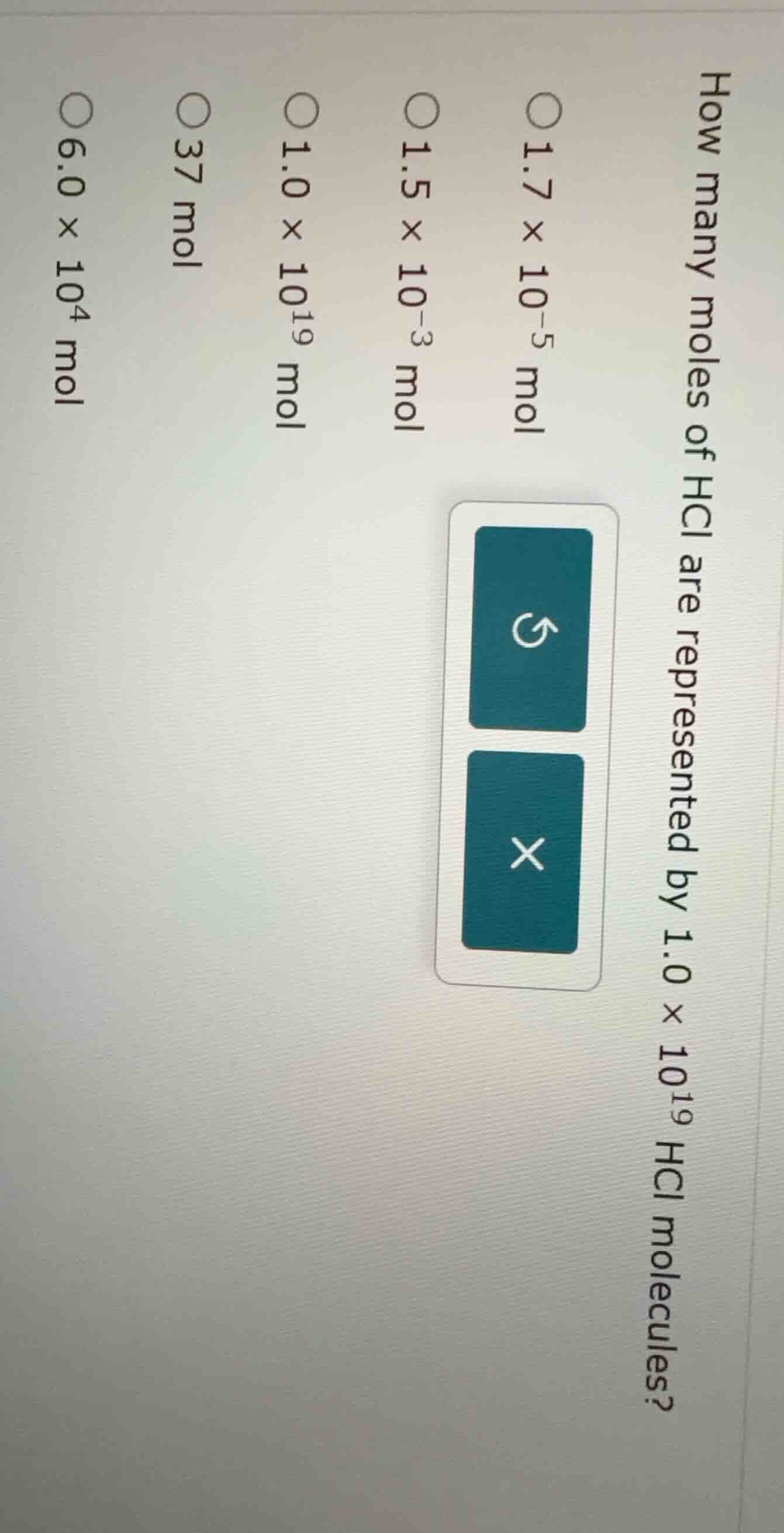 how many moles of hcl are represented by 1.0 × 10¹⁹ hcl molecules? 1.7 …