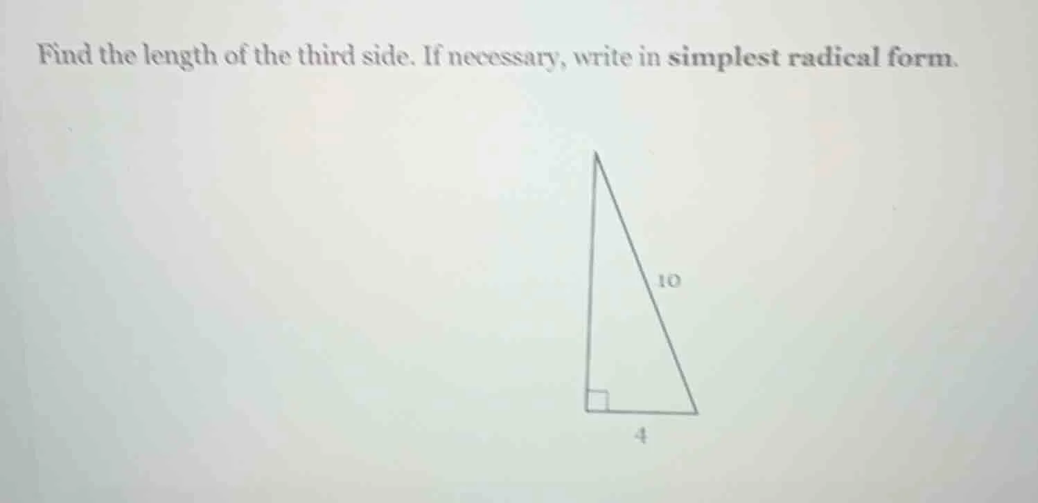 find the length of the third side. if necessary, write in simplest radi…