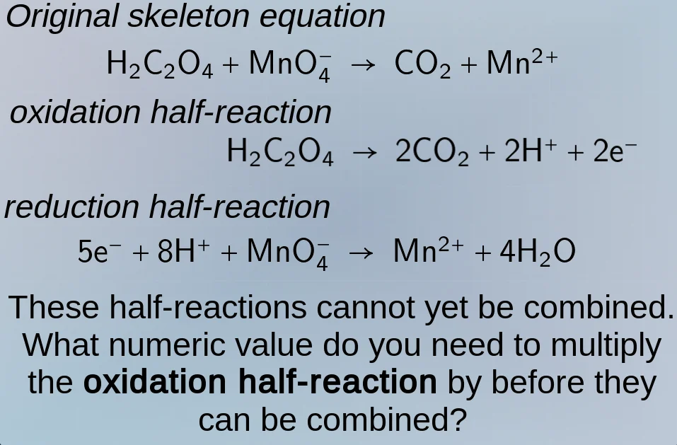 original skeleton equation h₂c₂o₄ + mno₄⁻ → co₂ + mn²⁺ oxidation half -…