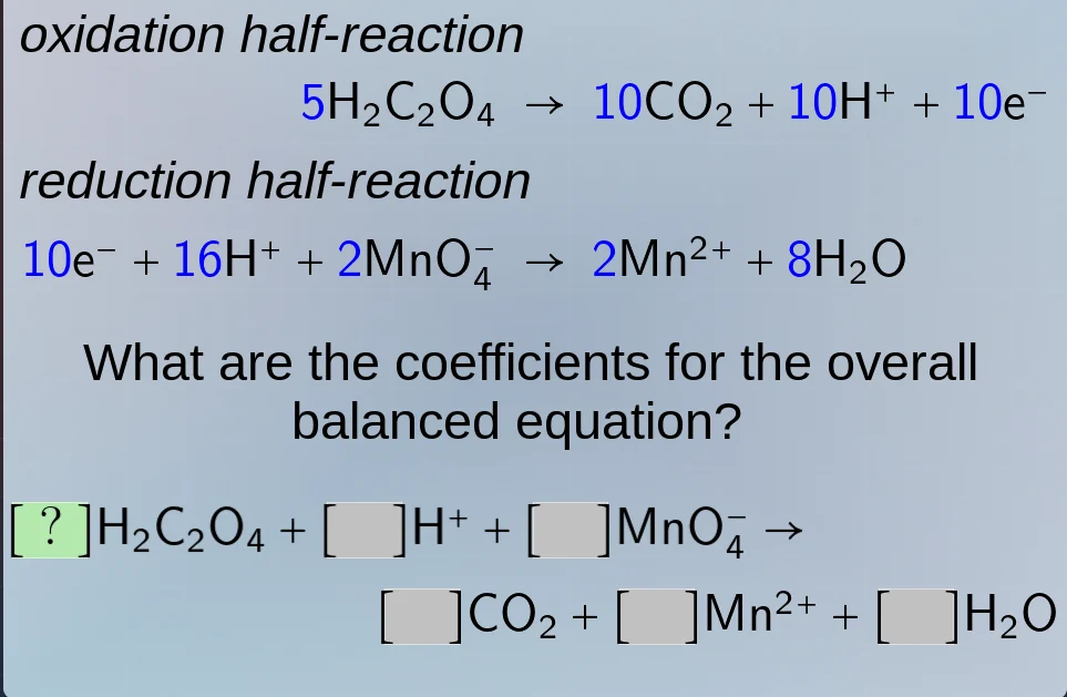 oxidation half - reaction $5\\ce{h_{2}c_{2}o_{4}} \ ightarrow 10\\ce{co…