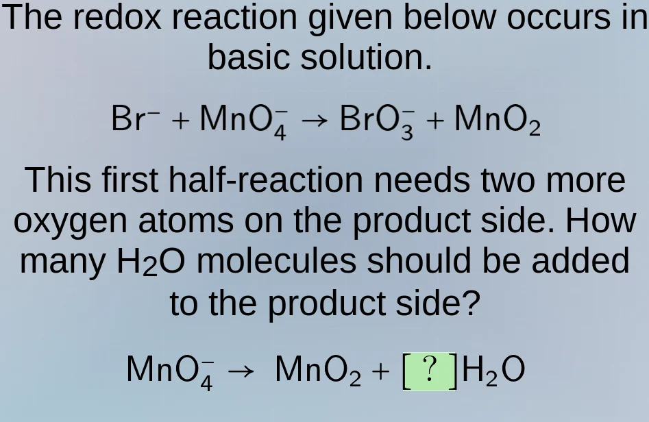 the redox reaction given below occurs in basic solution. br⁻ + mno₄⁻ → …