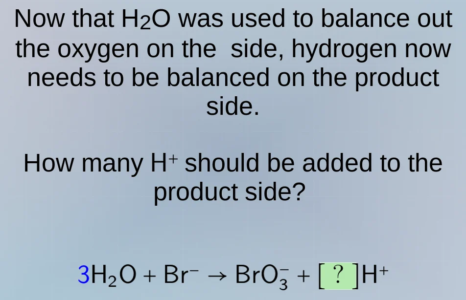 now that h₂o was used to balance out the oxygen on the side, hydrogen n…