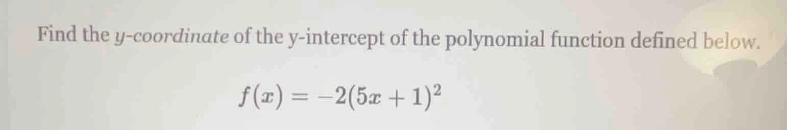 find the y-coordinate of the y-intercept of the polynomial function def…