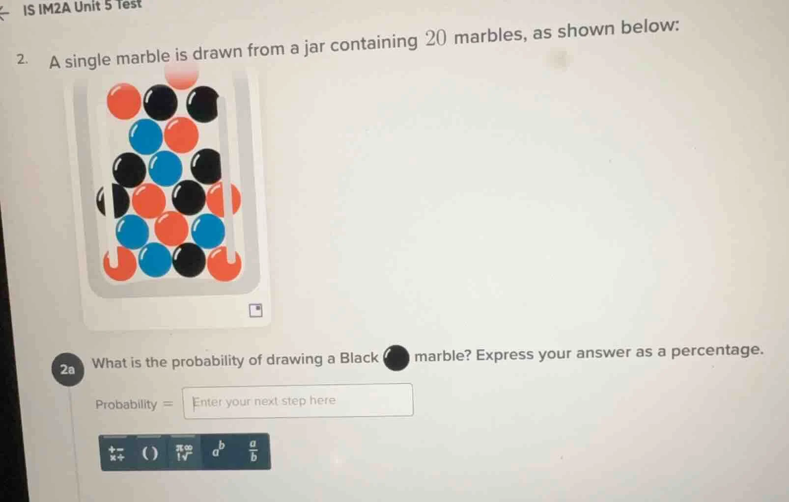is im2a unit 5 test 2. a single marble is drawn from a jar containing 2…
