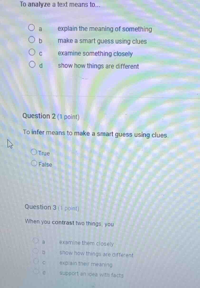 to analyze a text means to... a explain the meaning of something b make…