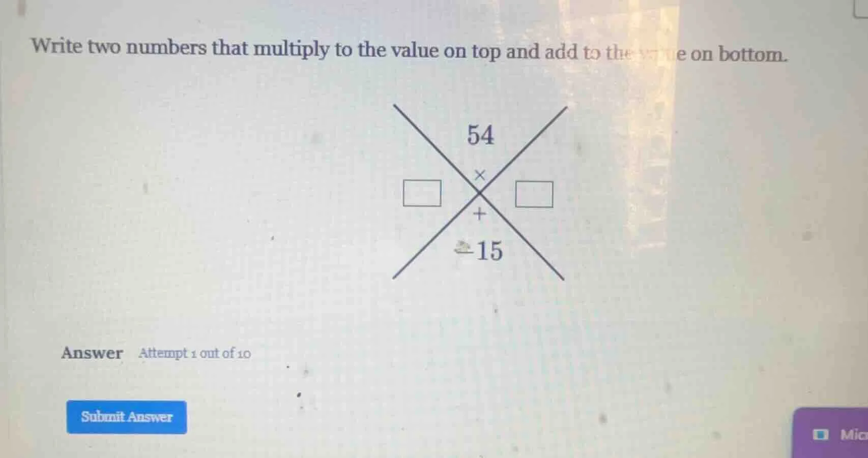 write two numbers that multiply to the value on top and add to the valu…