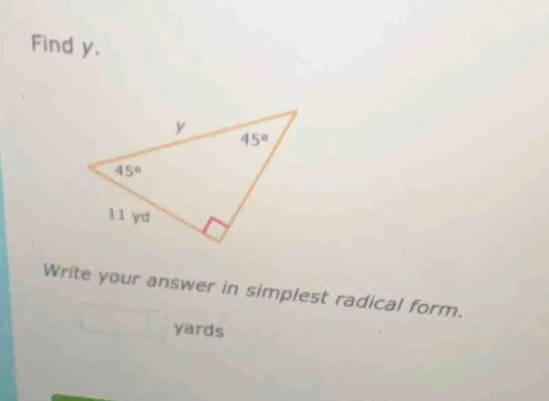 find y. 11 yd write your answer in simplest radical form. yards