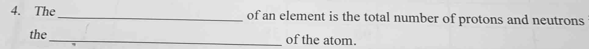 4. the __________________________ of an element is the total number of …