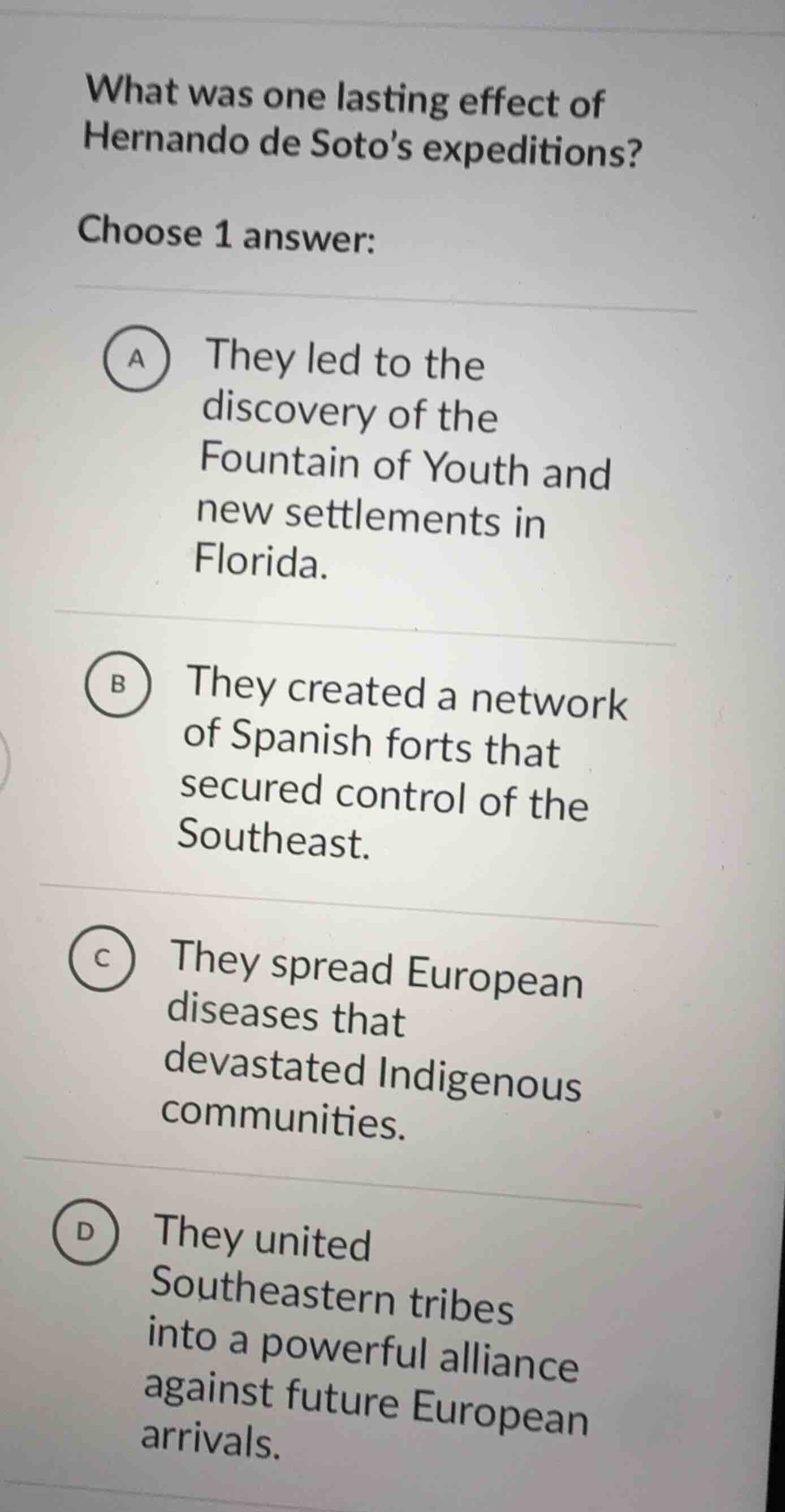 what was one lasting effect of hernando de soto’s expeditions? choose 1…