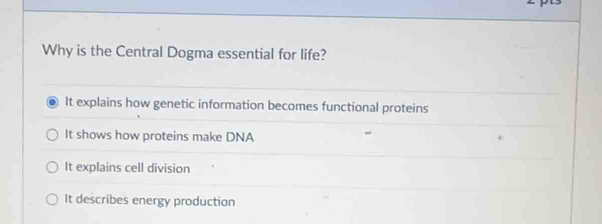 why is the central dogma essential for life? - it explains how genetic …