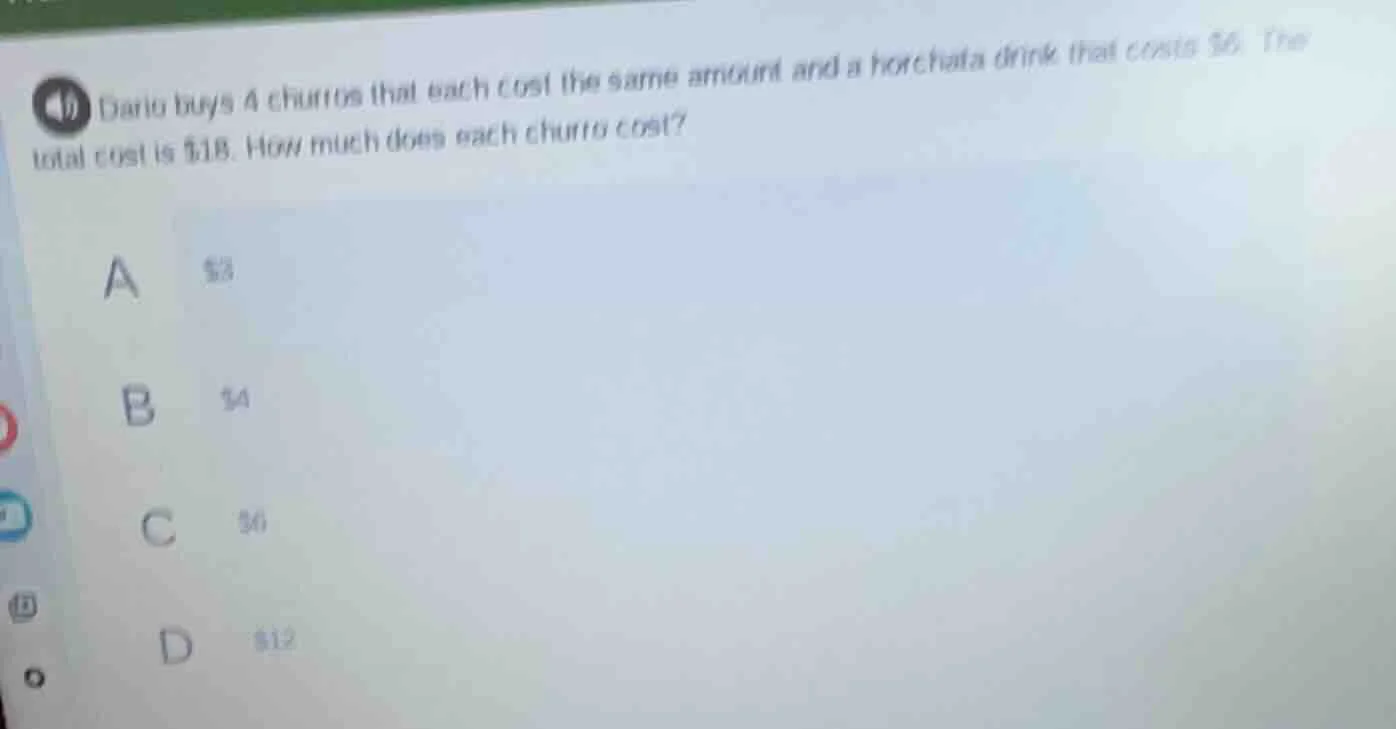 dario buys 4 churros that each cost the same amount and a horchata drin…