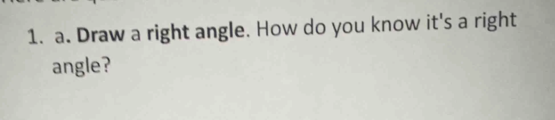 1. a. draw a right angle. how do you know its a right angle?