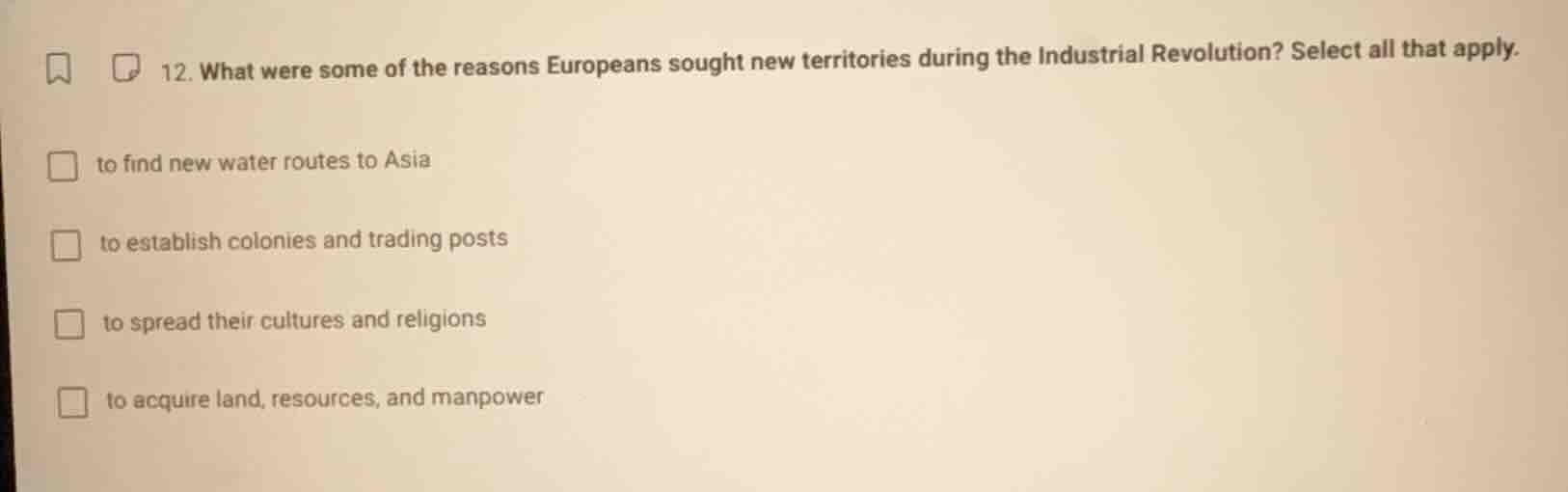 12. what were some of the reasons europeans sought new territories duri…