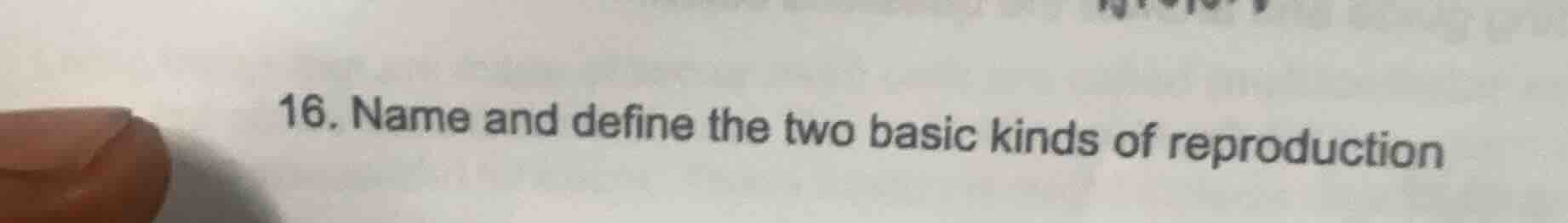 16. name and define the two basic kinds of reproduction
