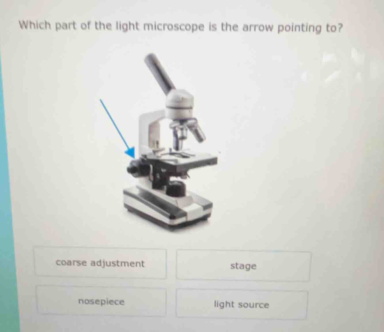 which part of the light microscope is the arrow pointing to? coarse adj…