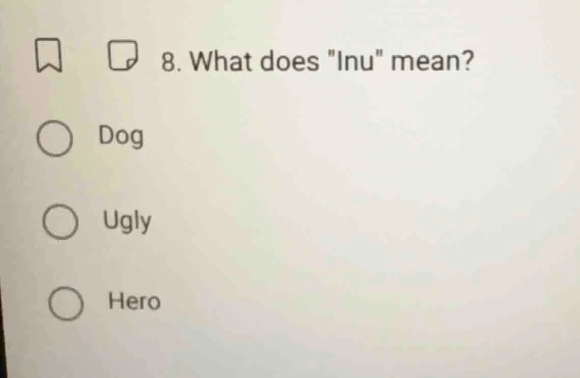 8. what does \inu\ mean? dog ugly hero