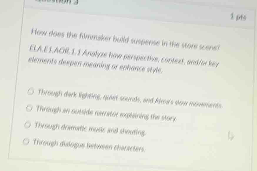 how does the filmmaker build suspense in the store scene? ela.e1.aor.1.…