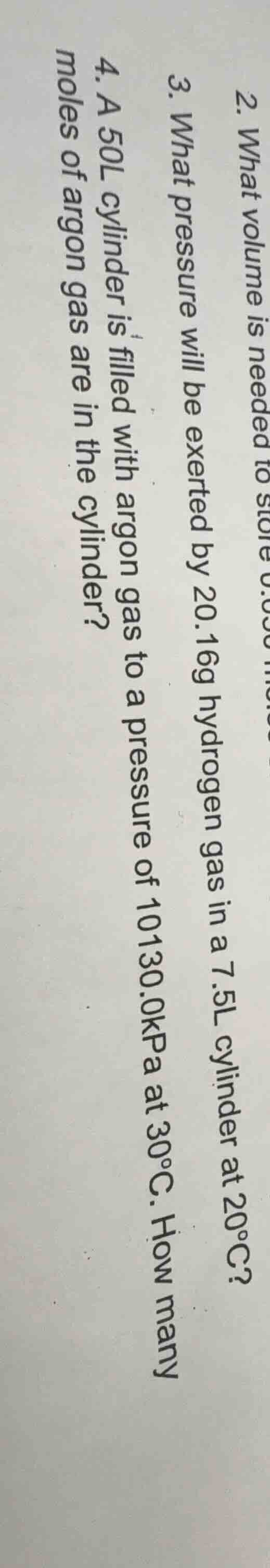 2. what volume is needed to store... 3. what pressure will be exerted b…