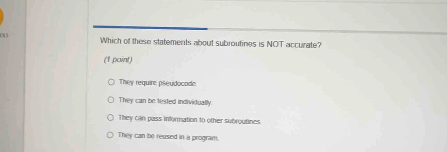 which of these statements about subroutines is not accurate? (1 point) …