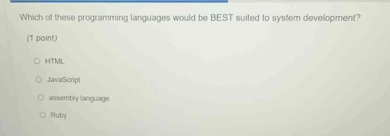 which of these programming languages would be best suited to system dev…