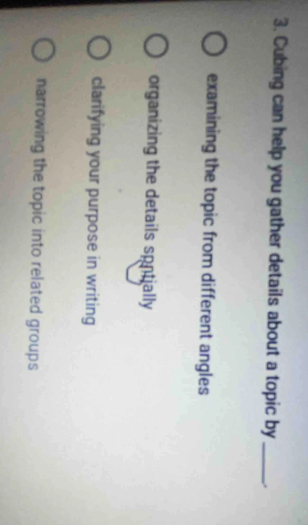 3. cubing can help you gather details about a topic by ______. examinin…