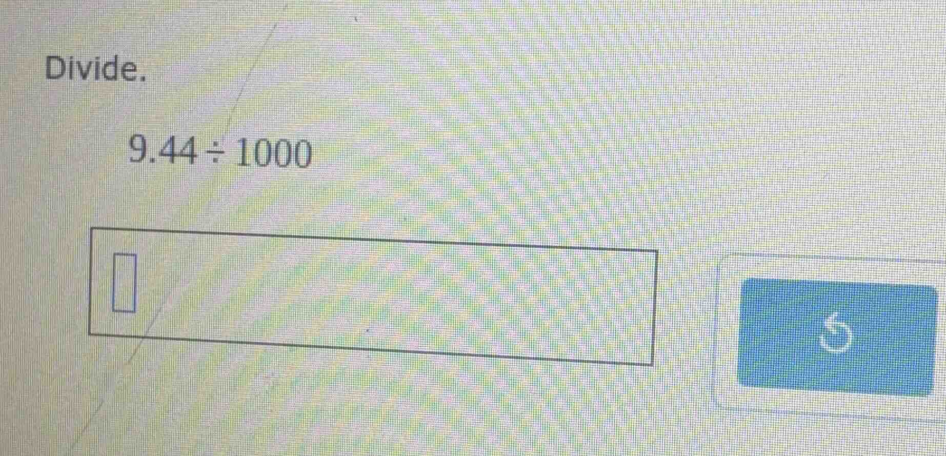divide. 9.44 ÷ 1000