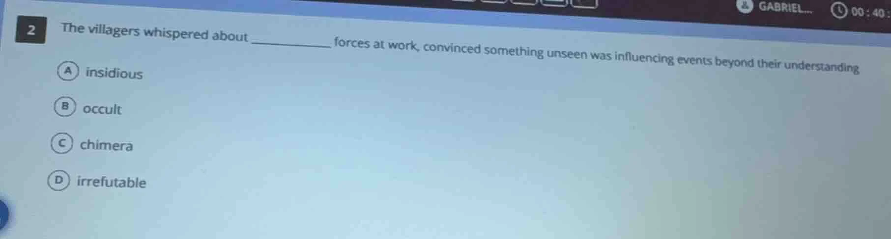 2 the villagers whispered about ______ forces at work, convinced someth…