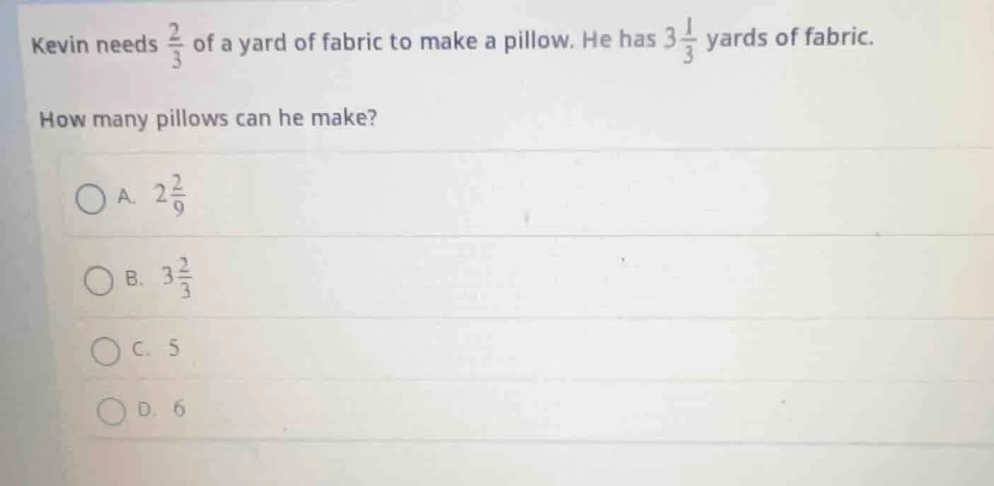kevin needs \\(\\frac{2}{3}\\) of a yard of fabric to make a pillow. he…